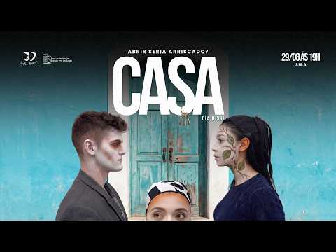 TEATRO RENOVO SIBA | APRESENTAÇÃO PEÇA | CASA - ABRIR SERIA ARRISCADO?